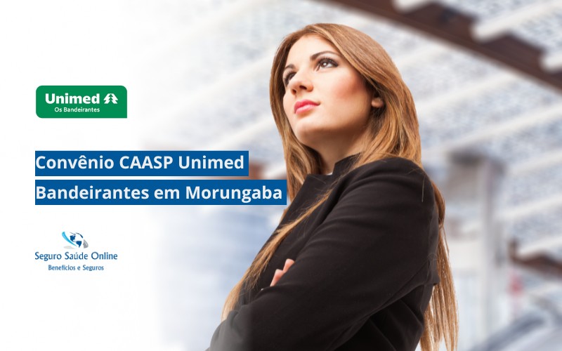 Convênio Médico Unimed Bandeirantes CAASP em Morungaba