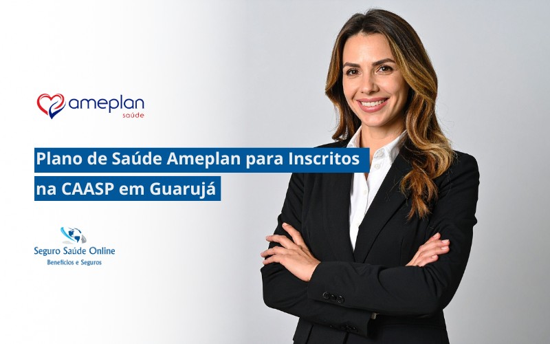 Plano de Saúde Ameplan para Inscritos na CAASP em Guarujá