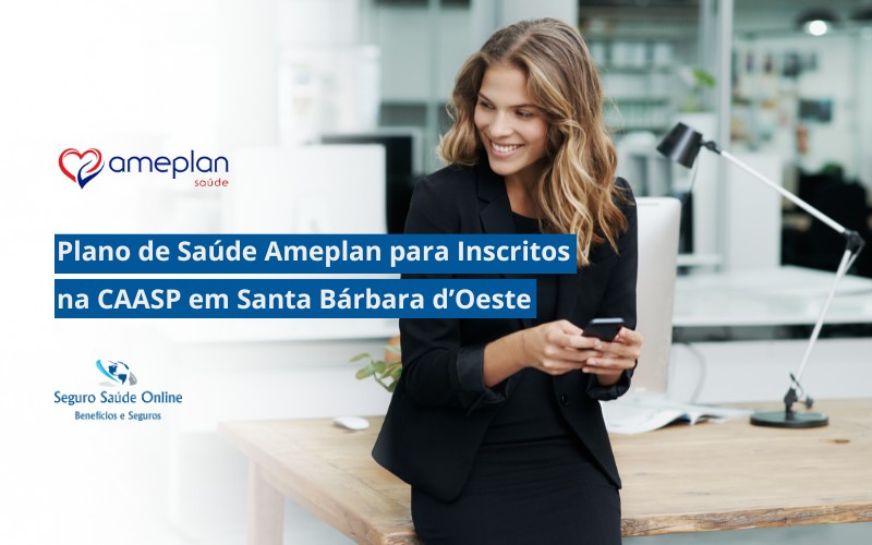 Plano de Saúde Ameplan para Inscritos na CAASP em Santa Bárbara d’Oeste