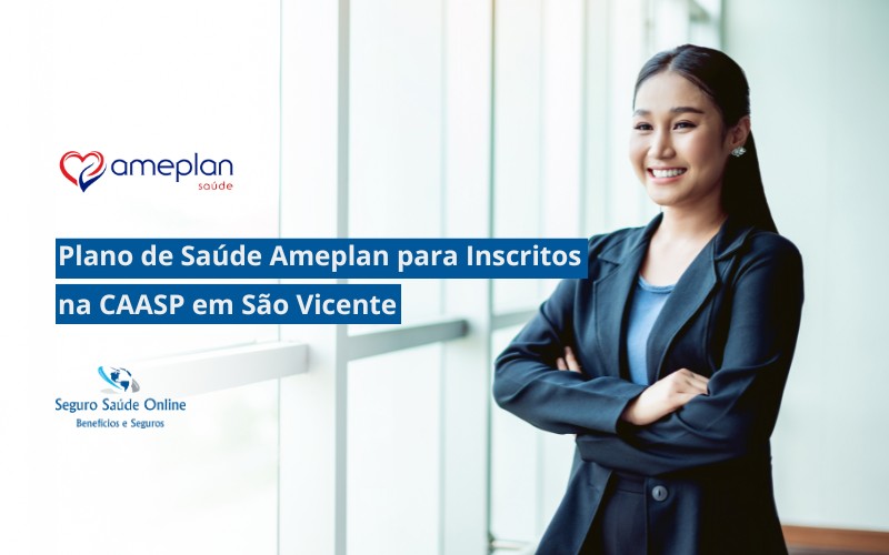 Plano de Saúde Ameplan para Inscritos na CAASP em São Vicente