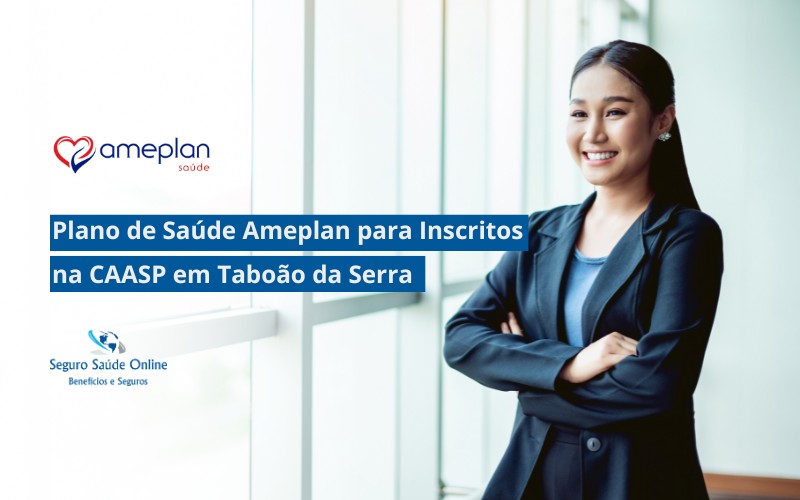 Plano de Saúde Ameplan para Inscritos na CAASP em Taboão da Serra