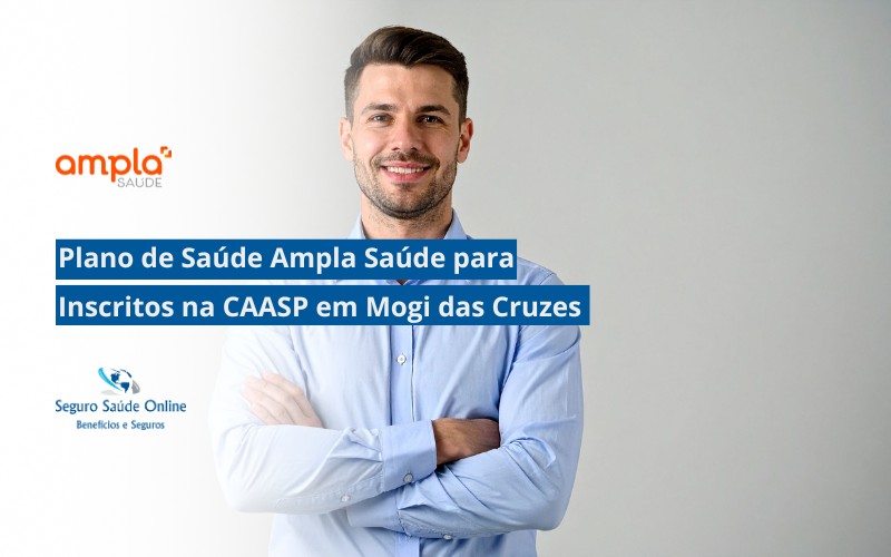 Plano de Saúde Ampla Saúde para Inscritos na CAASP em Mogi das Cruzes