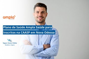 Plano de Saúde Ampla Saúde para Inscritos na CAASP em Nova Odessa