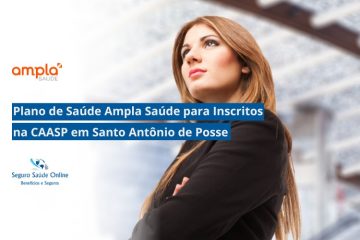 Plano de Saúde Ampla Saúde para Inscritos na CAASP em Santo Antônio de Posse