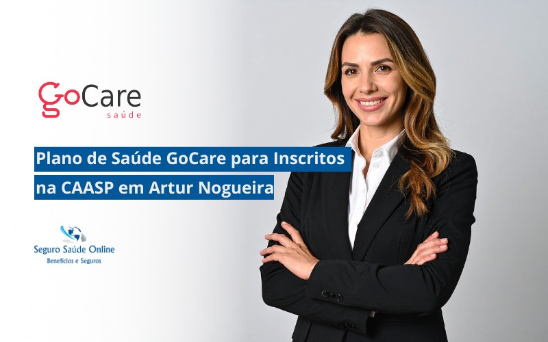 Plano de Saúde GoCare Artur Nogueira para Inscritos na CAASP em Artur Nogueira