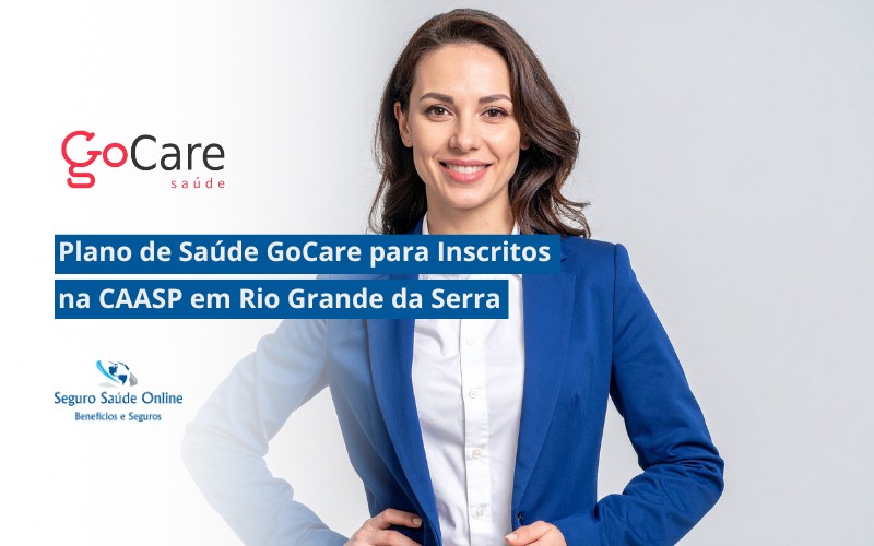 Plano de Saúde GoCare para Inscritos na CAASP em Rio Grande da Serra