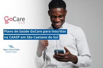 Plano de Saúde GoCare para Inscritos na CAASP em São Caetano do Sul