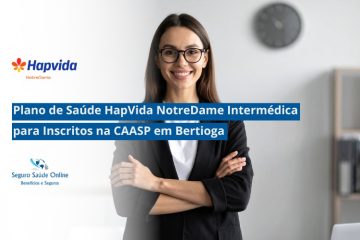Plano de Saúde HapVida NotreDame Intermédica para Inscritos na CAASP em Bertioga