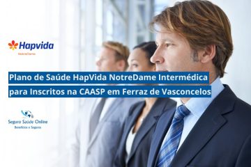 Plano de Saúde HapVida NotreDame Intermédica para Inscritos na CAASP em Ferraz de Vasconcelos