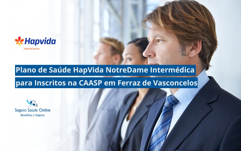Plano de Saúde HapVida NotreDame Intermédica para Inscritos na CAASP em Ferraz de Vasconcelos