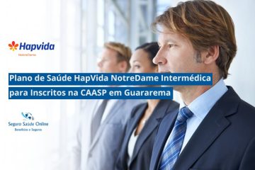 Plano de Saúde HapVida NotreDame Intermédica para Inscritos na CAASP em Guararema
