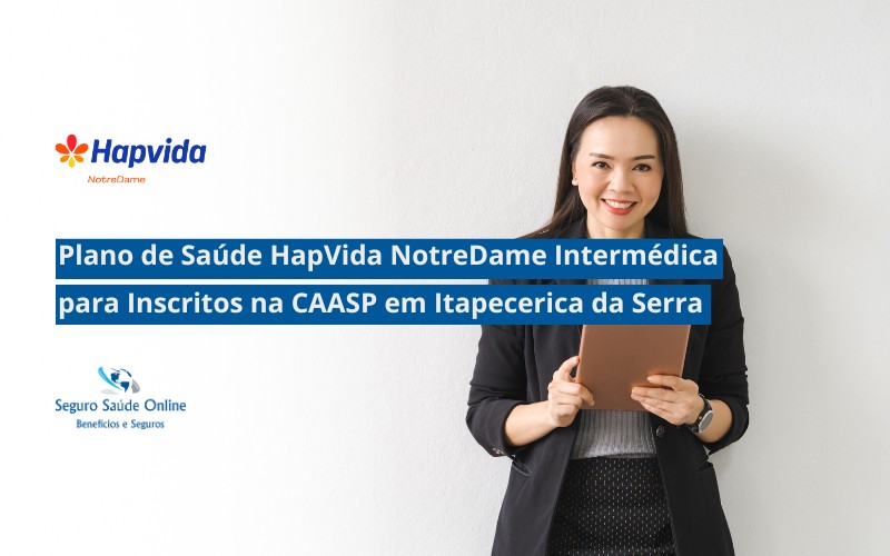 Plano de Saúde HapVida NotreDame Intermédica para Inscritos na CAASP em Itapecerica da Serra