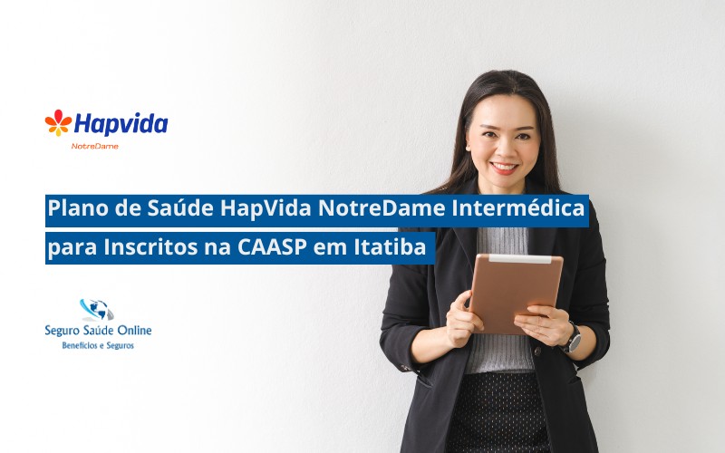 Plano de Saúde HapVida NotreDame Intermédica para Inscritos na CAASP em Itatiba