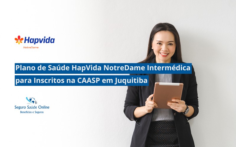 Plano de Saúde HapVida NotreDame Intermédica para Inscritos na CAASP em Juquitiba